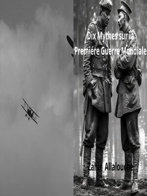 cover image of Dix Mythes sur la Premiere Guerre Mondiale